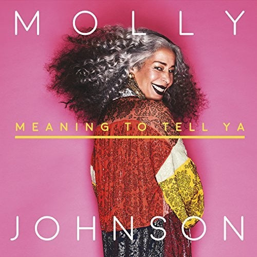the album cover for Molly Johnson - Meaning To Tell Ya