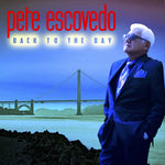 Pete Escovedo - Back To The Bay (CD)