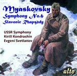 the album cover for Ussr Symphony Orchestra / Kirill Kondrashin - Myaskovksy: Symphony 6 / Slavonic Rhapsody