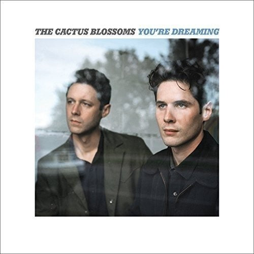 the album cover for The Cactus Blossoms - You're Dreaming