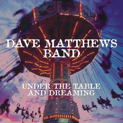 Dave Matthews Band - Bajo la mesa y soñando (Vinilo)