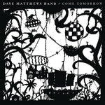 Dave Matthews - Come Tomorrow (Vinilo)
