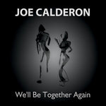 the album cover for Joe Calderon - We'll Be Together Again