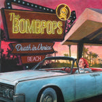 the album cover for The Bombpops - Death In Venice Beach [LP]
