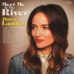 Dawn Landes - Meet Me At The River (Vinyl)