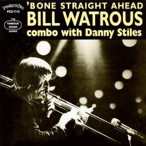 Bill Watrous - Hueso recto hacia adelante (CD)