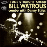 Bill Watrous - Hueso recto hacia adelante (CD)