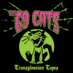 69 Cats - Transylvanian Tapes (Vinyl)