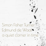 the album cover for Simon Turner Fisher / Waal De,Edmund - Quiet Corner In Time
