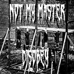 the album cover for Not My Master - Disobey