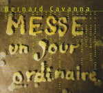 the album cover for Cavanna - Messe Un Jour Ordinaire