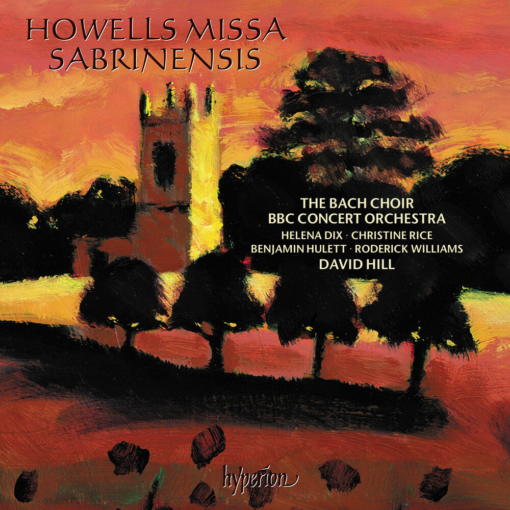the album cover for Bach Choir / David Hill - Howells: Missa Sabrinensis Michael Fanfare