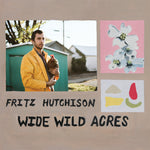 the album cover for Fritz Hutchison - Wide Wild Acres [Digipak]
