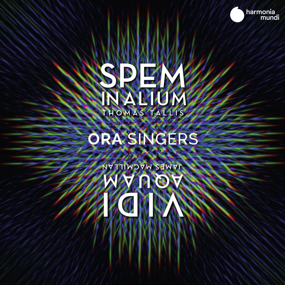 the album cover for Ora Singers - Tallis: Spem in Alium; MacMillan: The Forty Part Motet: Vidi Aquam
