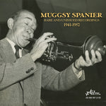 the album cover for Muggsy Spanier - Rare & Unissued Masters 1941-1952