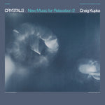 Craig Kupka - Crystals: Nueva música para relajarse 2 (Vinilo)