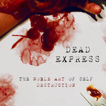 the album cover for Dead Express - The Noble Art Of Self Destruction