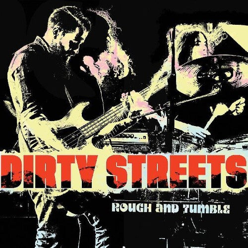 The Dirty Streets - Rough And Tumble (Vinyl)