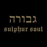 the album cover for Gevurah - Sulphur Soul