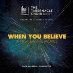 Tabernacle Choir at Temple Square - When You Believe: A Night At The Movies (CD)