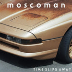 the album cover for Moscoman - Time Slips Away