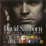 the album cover for David Sanborn - Anything You Want: Warner / Reprise / Elektra Years (1975-1999)