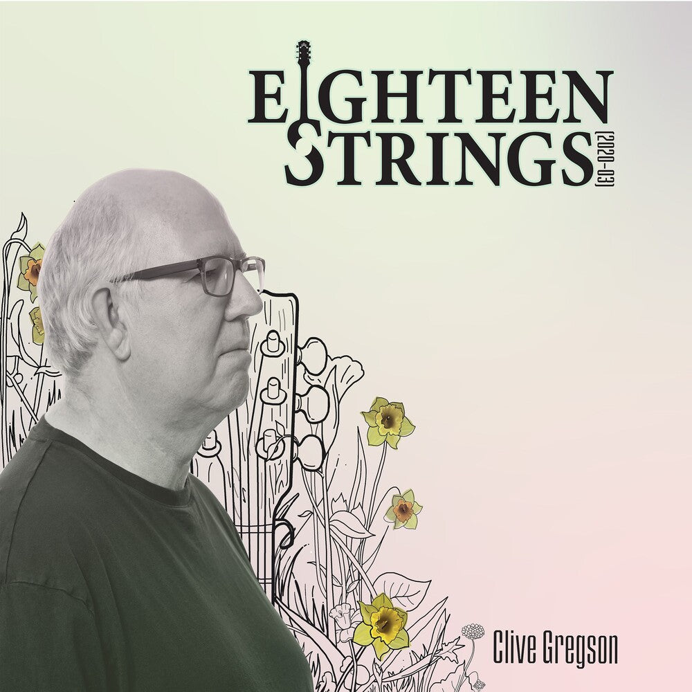 the album cover for Clive Gregson - Eighteen Strings (2020-03)