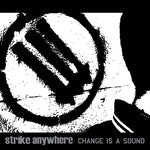 Strike Anywhere - Change Is A Sound (Vinyl)