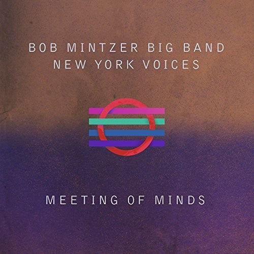 the album cover for Bob Mintzer Big Band - Meeting Of Minds (Live)