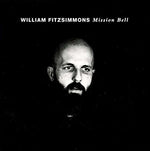 the album cover for William Fitzsimmons - Mission Bell [Import]
