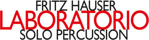 the album cover for Hauser - Laboratorio / Solo Percussion