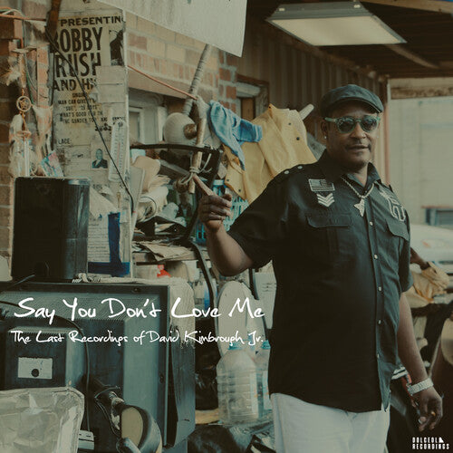 David Kimbrough Jr. - Say You Don't Love Me: The Last Recordings of David Kimbrough Jr. (CD)
