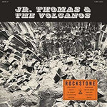 the album cover for Jr. Thomas & The Volcanos - Rockstone