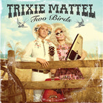 the album cover for Trixie Mattel - Two Birds, One Stone