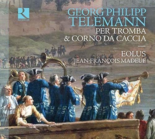 the album cover for Telemann / Ensemble Eolus / Madeuf - Per la Tromba & Corno Da Caccia