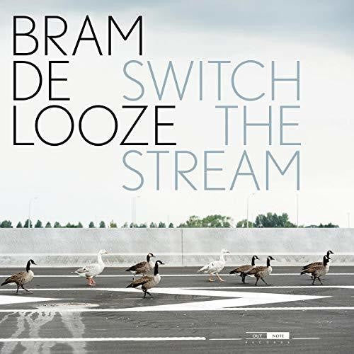 Bram De Looze - Switch the Stream (Vinyl)