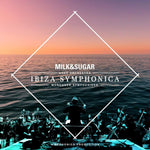 the album cover for Milk & Sugar - IBIZA SYMPHONICA