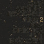 the album cover for Masayuki Takayanagi - Axis / Another Revolvable Thing 2
