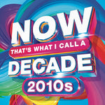 Various Artists - Now That's What I Call A Decade! 2010's (Various Artists) (CD)