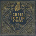 Chris Tomlin - Chris Tomlin & Friends (CD)