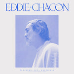 Eddie Chacon - Pleasure, Joy And Happiness (Vinyl)