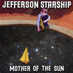 the album cover for Jefferson Starship - Mother Of The Sun [Limited Edition Special Packaging]