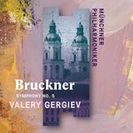 the album cover for Bruckner / Valery Gergiev / Munch Philharmonic - Bruckner: Symphony No. 5 (Recorded Live at St. Florian)