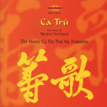 the album cover for Hanoi Ca Tru Thai Ha Ensemble - Ca Tru: Music of North Vietnam