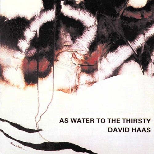the album cover for David Haas - As Water to the Thirsty