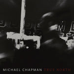 Michael Chapman - True North (Vinyl)