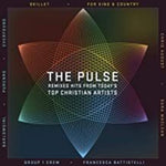 the album cover for Pulse Remixed Hits Todays Top Christian / Var - The Pulse: Remixed Hits From Today's Top Christian Artists ( VariousArtists)