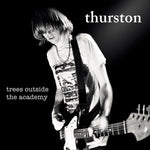 the album cover for Thurston Moore - Trees Outside The Academy [Remastered]