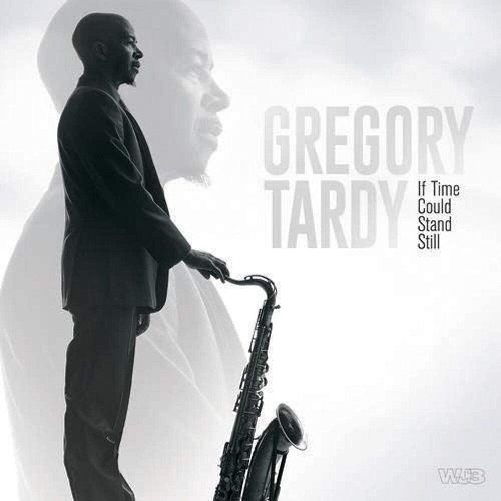 the album cover for Gregory Tardy - If Time Could Stand Still