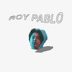 Boy Pablo - Roy Pablo (Vinyl)
